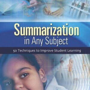 Summarization in Any Subject 50 Techniques to Improve Student Learning Paperback